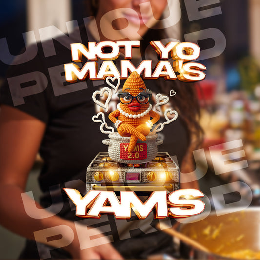 Not Yo Mama’s Yams PNG | Funny Thanksgiving  Sublimation Design