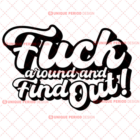 F* Around and Find Out – Bold Quote Shirt Design | PNG, SVG, JPG, PDF**
