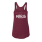 And That's Just Period Racerback Tank