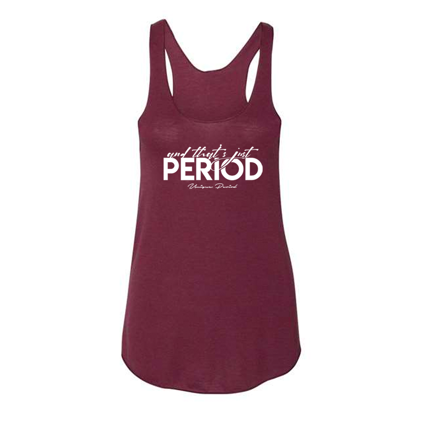 And That's Just Period Racerback Tank
