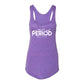 And That's Just Period Racerback Tank