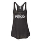 And That's Just Period Racerback Tank