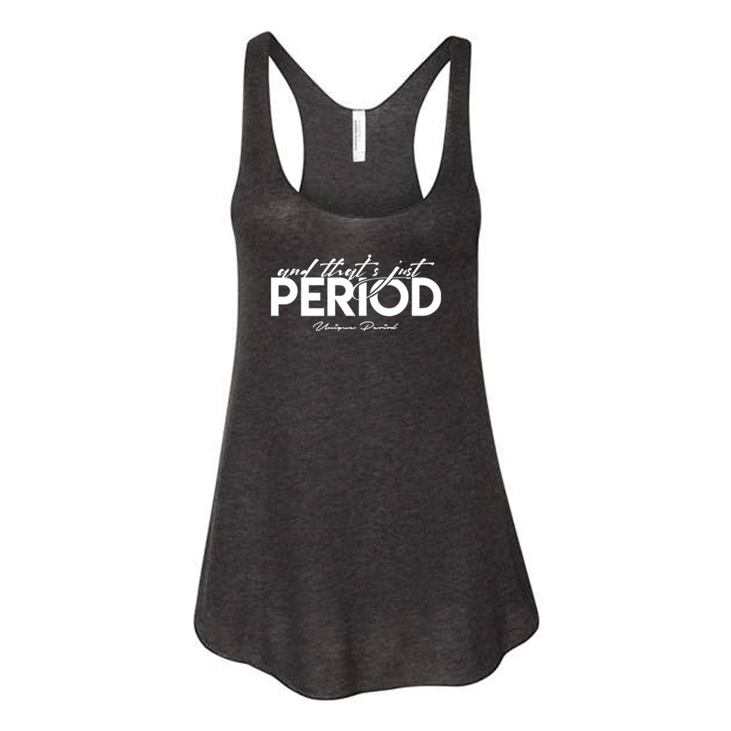 And That's Just Period Racerback Tank